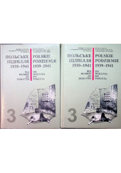 Polskie podziemie 1939 - 1941  Tom 3 Część 1 i 2