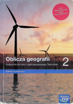 Oblicza geografii 2 Podręcznik dla liceum ogólnokształcącego i technikum Zakres rozszerzony