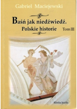 Baśń Jak niedźwiedź Polskie historie Tom 3
