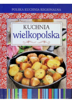 Polska kuchnia regionalna Kuchnia wielkopolska