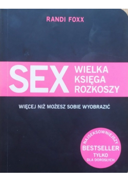Sex Wielka księga rozkoszy więcej niż możesz sobie wyobrazić