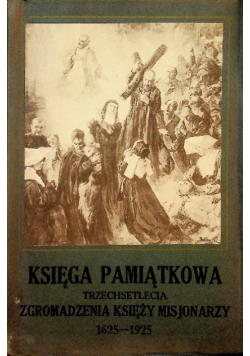 Księga pamiątkowa trzechsetlecia zgromadzenia księży misjonarzy 1925 r