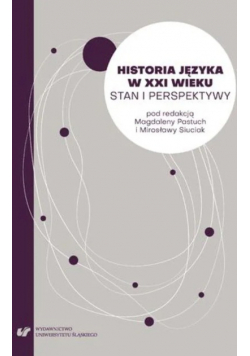 Historia języka w XXI wieku Stan i perspektywy