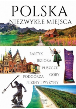 Polska. Niezwykłe miejsca