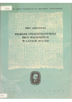 Problem uprzemysłowienia Prus Wschodnich w latach 1871 - 1939