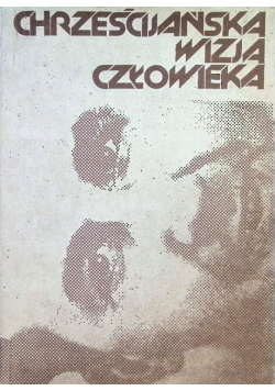 Chrześcijańska wizja człowieka