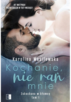 Kochanie, nie rań mnie