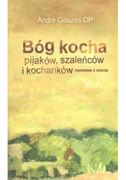 Bóg kocha pijaków, szaleńców i kochanków