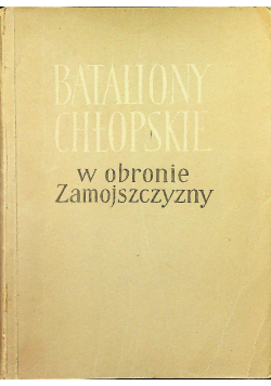 Bataliony chłopskie w obronie Zamojszczyzny