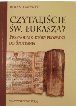 Czytaliście św Łukasza Przewodnik który prowadzi do spotkania
