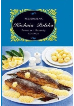 Regionalna Kuchnia Polska Pomorze i Kaszuby