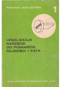 Legalizacja narzędzi do pomiarów długości i kąta