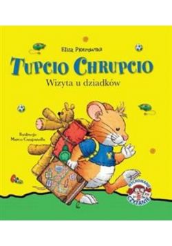 Tupcio Chrupcio. Wizyta u dziadków