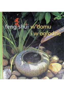 Feng shui w domu i w ogrodzie