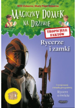 Magiczny domek na drzewie Tropiciele faktów Rycerze i zamki