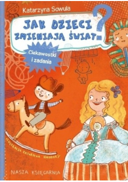 Jak dzieci zmieniają świat? Ciekawostki i zadania