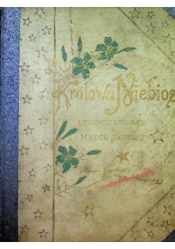 Królowa Niebios Legendy ludowe o Matce Boskiej 1895 r.