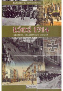 Łódź 1914. Kronika oblężonego miasta