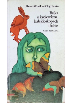 Bajka o królewiczu kalejdoskopach i babie