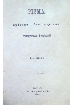 Pisma epiczne i dramatyczne Tom 7 1868 r.