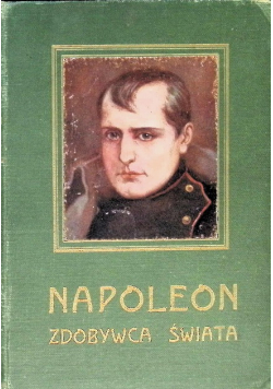 Napoleon zdobywca świata 1913 r
