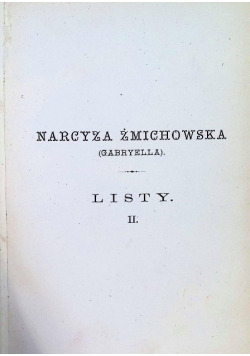 Listy Narcyzy Żmichowskiej do rodziny i przyjaciół Tom II 1885 r.