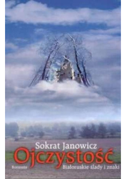 Ojczystość Białoruskie ślady i znaki