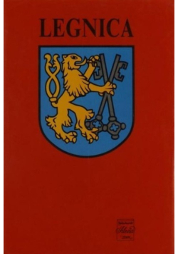 Legnica Zarys monografii miasta