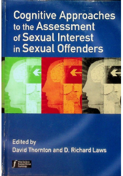 Cognitive approaches to the assessment of sexual interest in sexual offenders