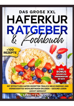 Das grosse XXL Haferkur Ratgeber & Kochbuch