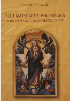 Kult Matki Bożej Pocieszenia w Bęczkowicach i na Pociesznej Górce