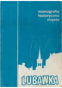 Monografia historyczna miasta Lubawka