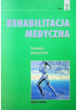 Rehabilitacja medyczna Tom 2
