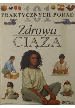 101 Praktycznych Porad - Zdrowa Ciąża