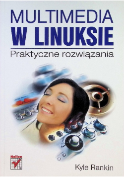 Multimedia w Linuksie - Praktyczne rozwiązania
