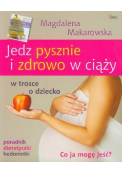 Jedz pysznie i zdrowo w ciąży