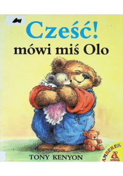 Cześć! mówi miś Olo