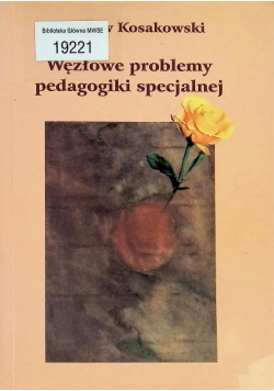 Węzłowe problemy pedagogiki specjalnej