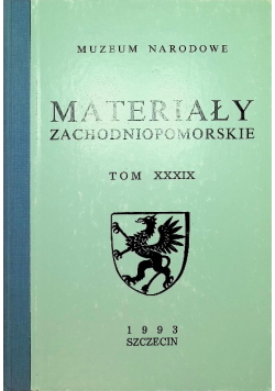 Materiały zachodniopomorskie tom XXXIX