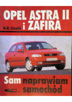 Opel Astra II i Zafira Sam naprawiam samochód