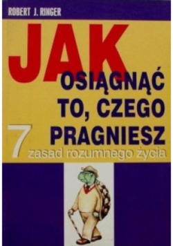 Jak osiągnąć to czego pragniesz