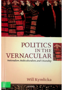 Politics in the Vernacular Nationalism, Multiculturalism, and Citizenship