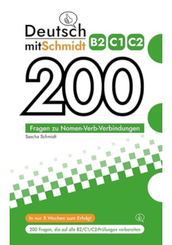 Deutsch mit Schmidt - 200 Fragen zu Nomen-Verb-Verbindungen 2 (B2, C1, C2)