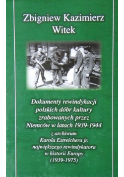 Dokumenty rewindykacji polskich dóbr kultury zrabowanych przez Niemców w latach 1939-1944