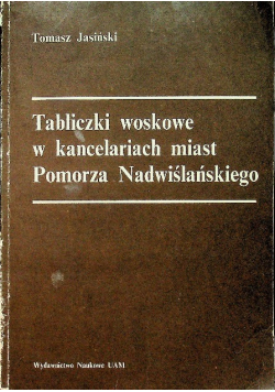 Tabliczki woskowe w kancelariach miast Pomorza Nadwiślańskiego