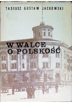 W walce o Polskość