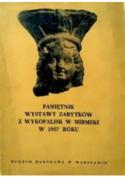 Pamiętnik wystawy zabytków z wykopalisk w Mirmeki w 1957 roku