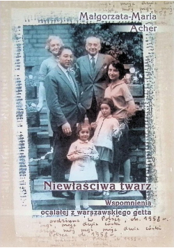 Niewłaściwa twarz  Wspomnienia ocalałej z warszawskiego getta