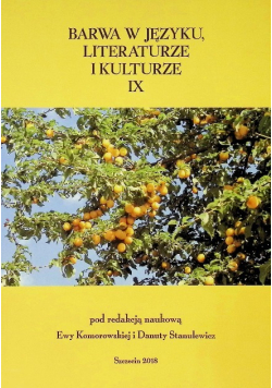 Barwa w języku literaturze i kulturze Tom IX
