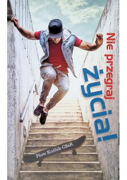 Nie przegraj życia!